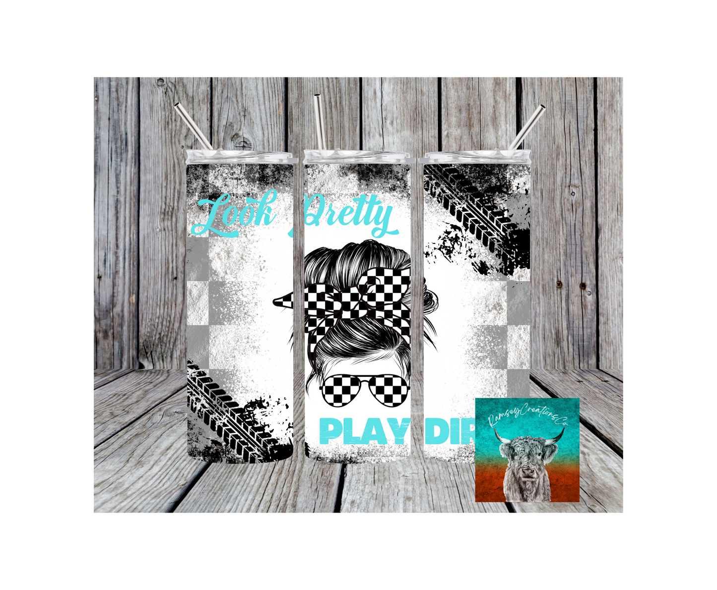 Look Pretty Play Dirty Tumbler