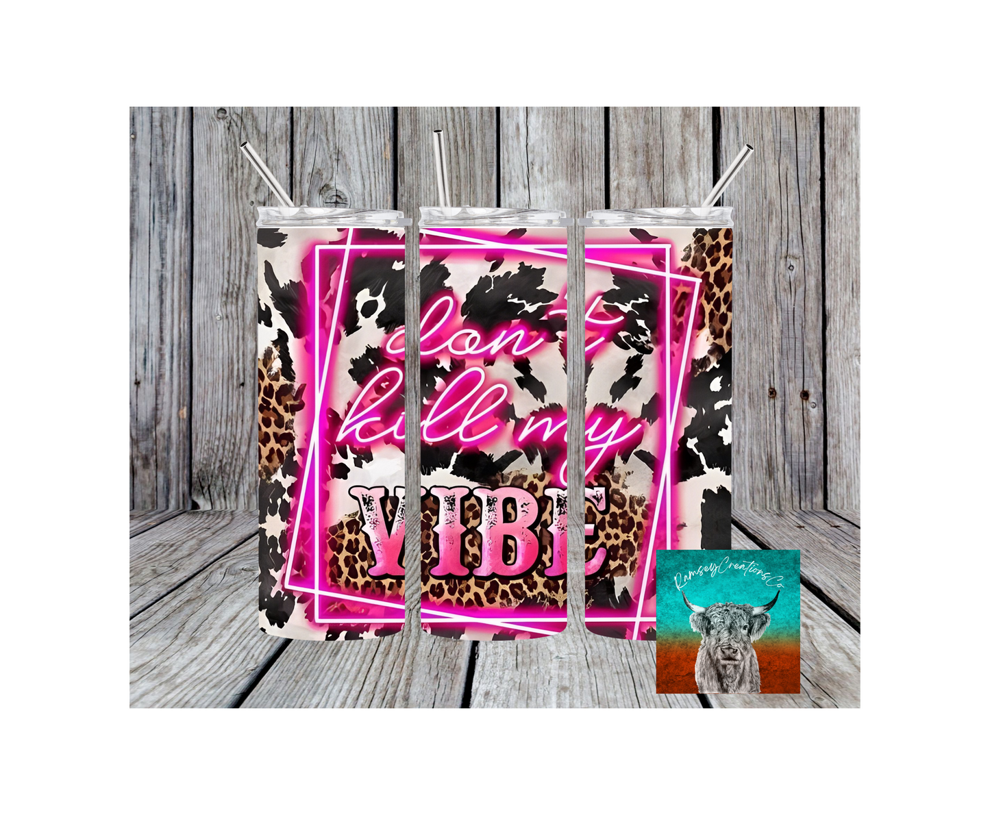 Don't Kill My Vibe Tumbler