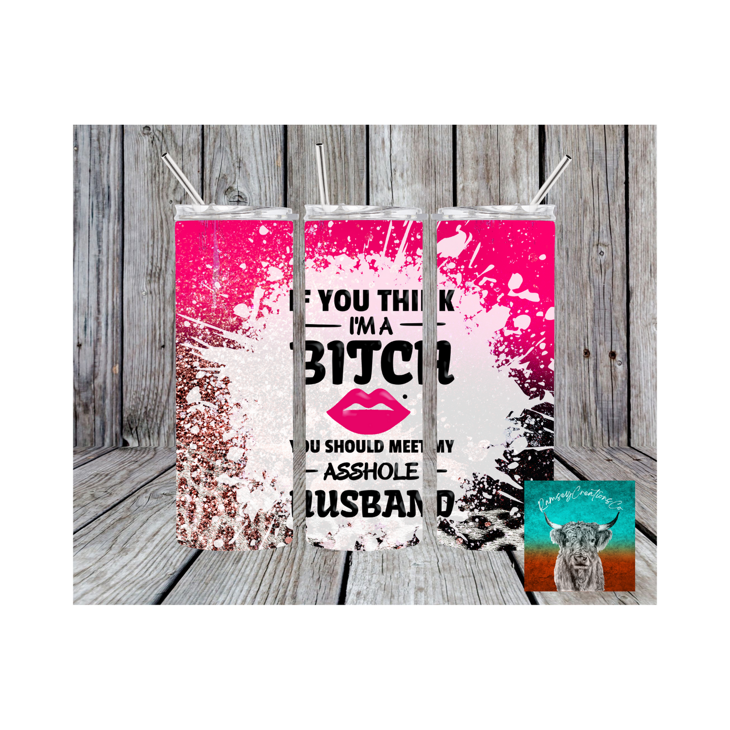 If You Think Im A Bitch Meet My Husband