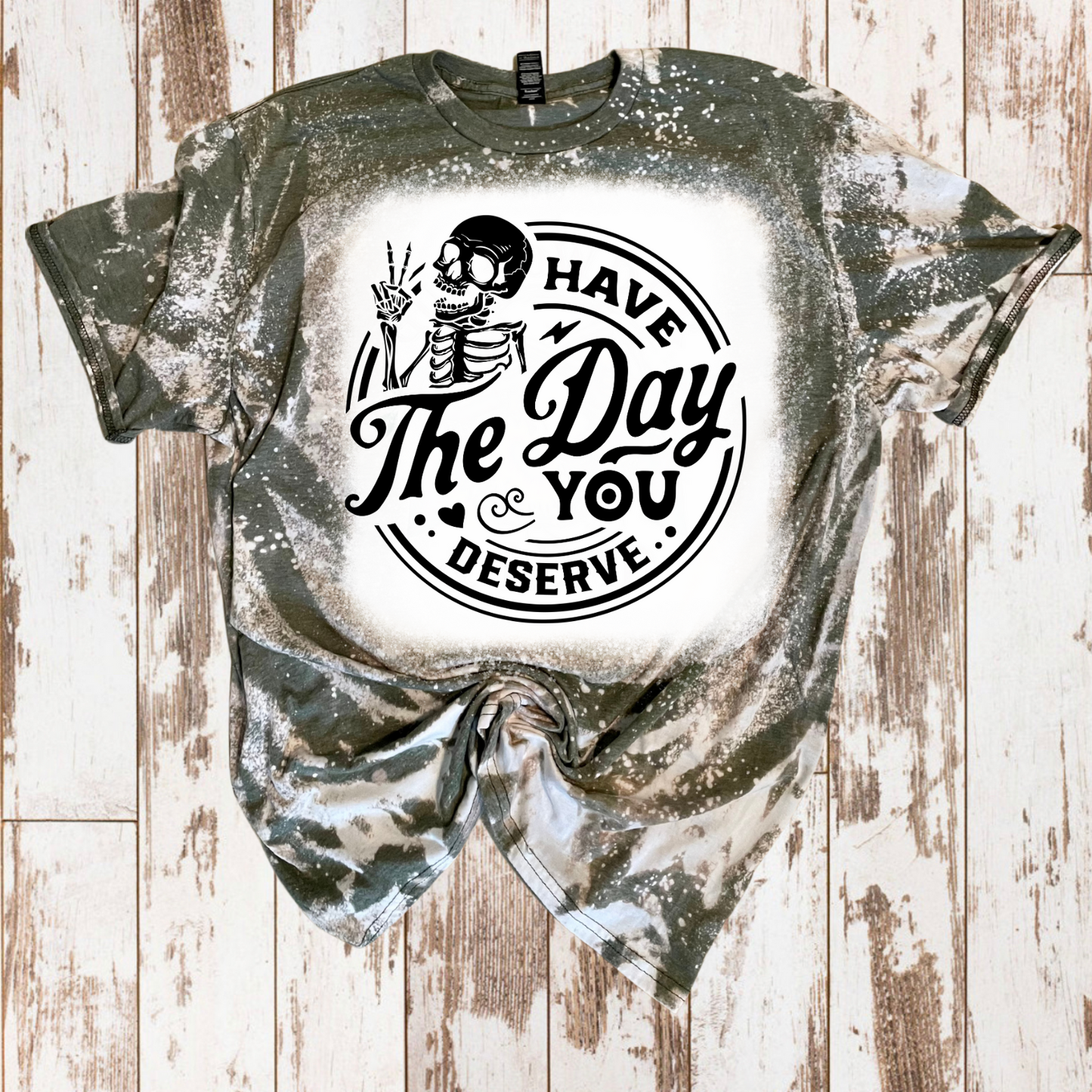 Have The Day You Deserve
