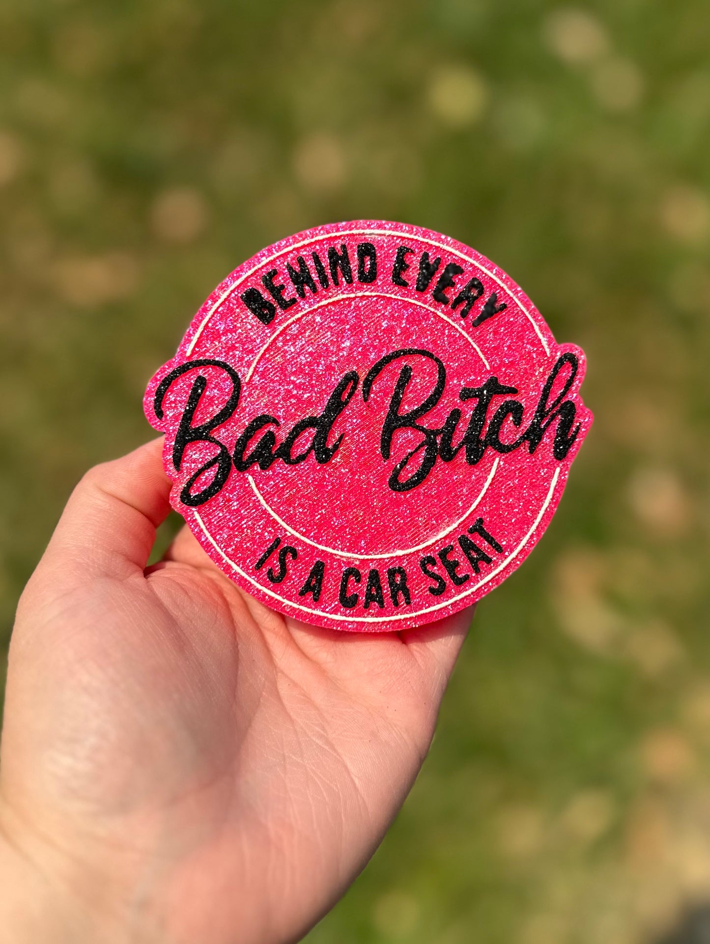 Hot Pink Behind Every Bad B Freshie