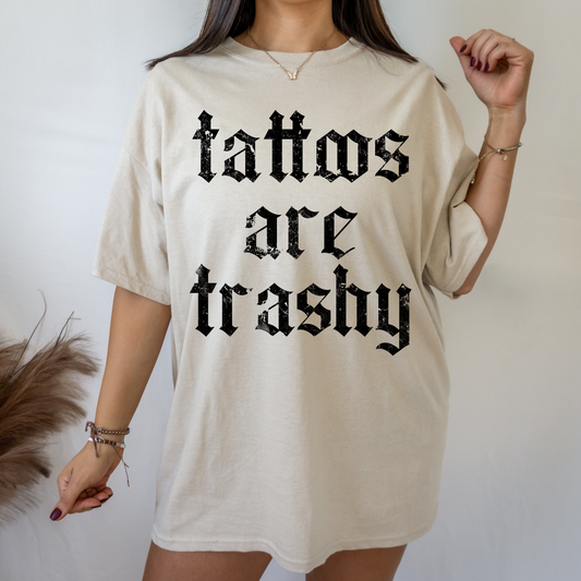 Tattoos Are Trashy