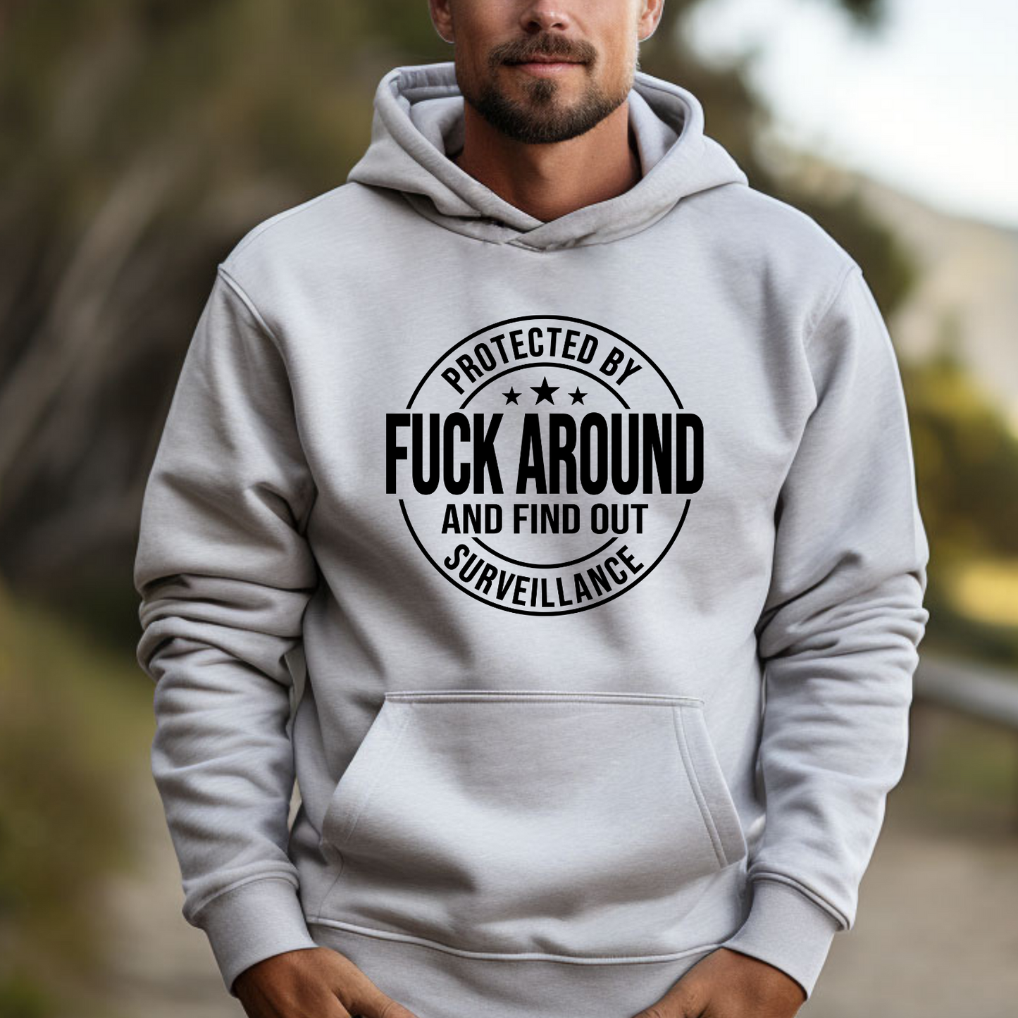 Protected By Fuck Around And Find Out Surveillance Hoodie
