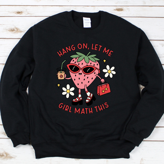 Hang On Let Me Girl Math This Crewneck