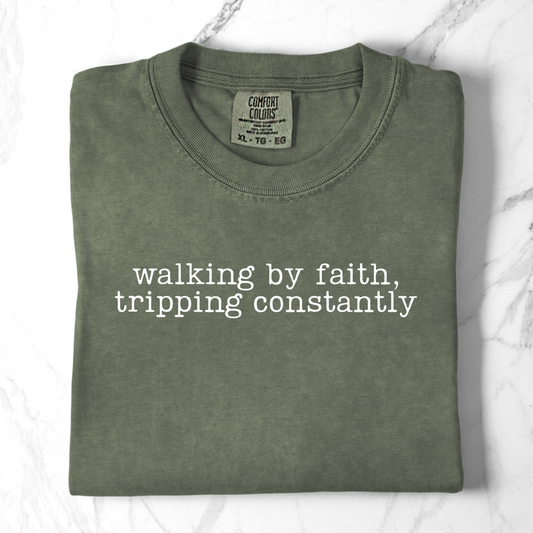 Walking By Faith Tripping Constantly